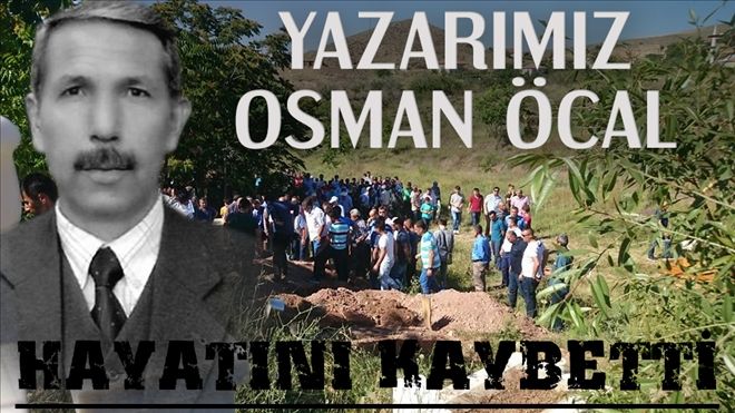 Yazarımız Osman Öcal hayatını kaybetti