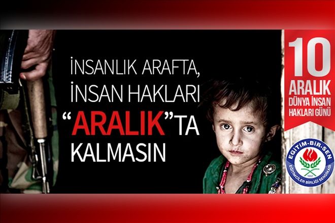 İnsan hakları aralıkta kalmasın