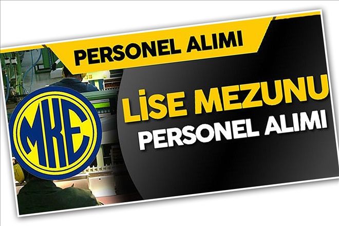 MKE, lise mezunu personel alacak