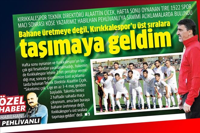 Bahane üretmeye değil, Kırıkkalespor´u üst sıralara taşımaya geldim
