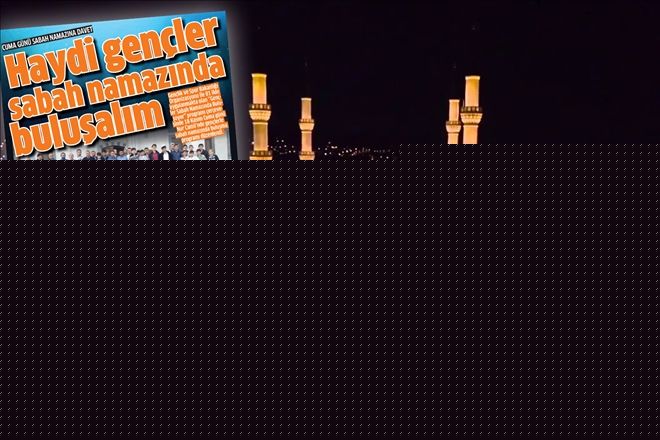 Gençler, sabah namazında buluşuyor