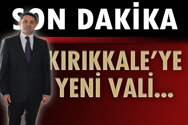 Kırıkkale´ye yeni vali...