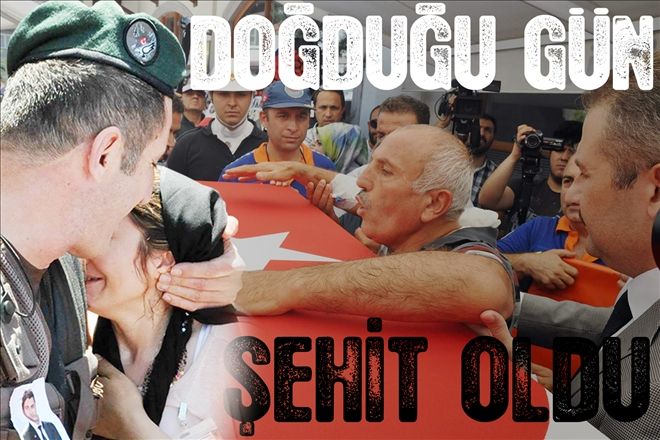 Doğum gününde şehit düştü