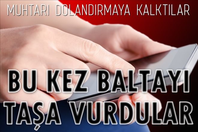 ALO Dolandırıcıları baltayı taşa vurdu