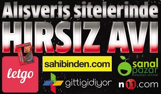 Alışveriş sitelerinde hırsız avı