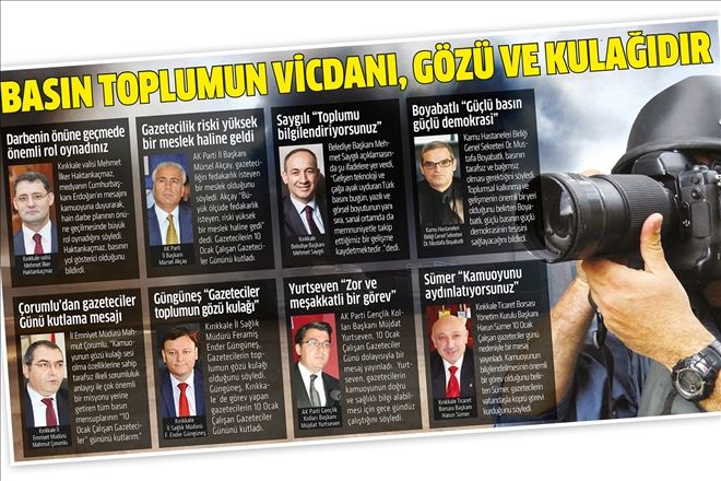 Basın toplumun vicdanı, gözü ve kulağıdır