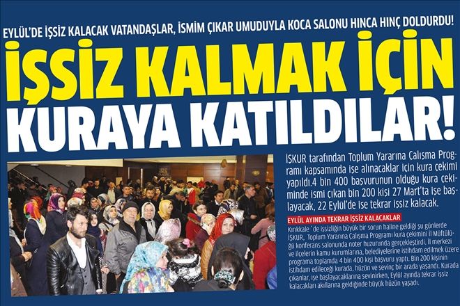 İşsiz kalmak için kuraya katıldılar!