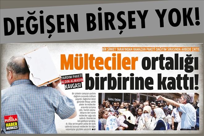 Mülteciler ortalığı birbirine kattı!