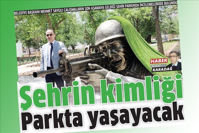 Şehrin kimliği parkta yaşayacak