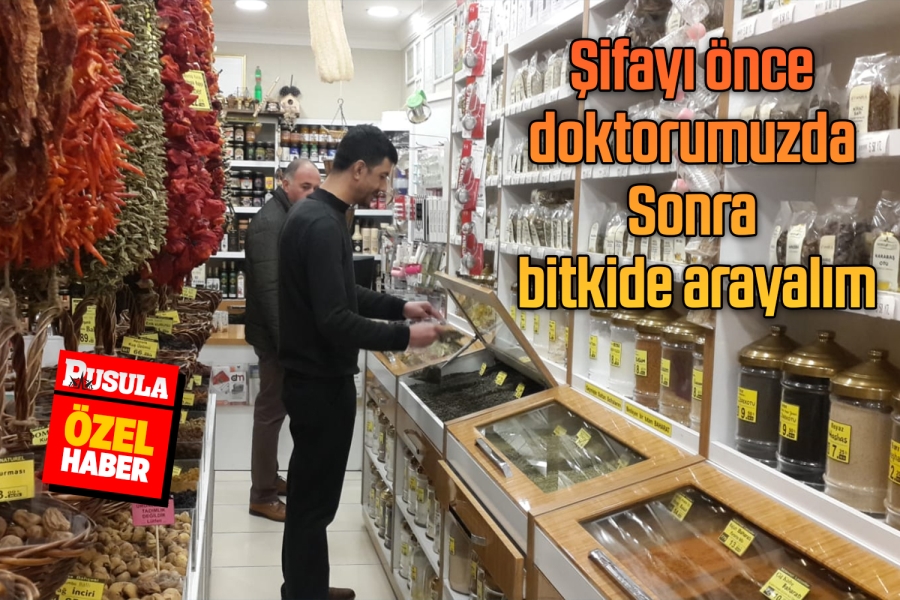 Şifayı önce doktorumuzda  Sonra bitkide arayalım