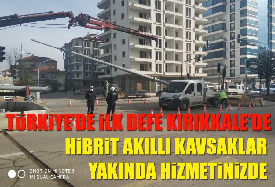 TÜRKİYE’DE İLK AKILLI KAVŞAKLAR YAKINDA HİZMETİNİZDE 