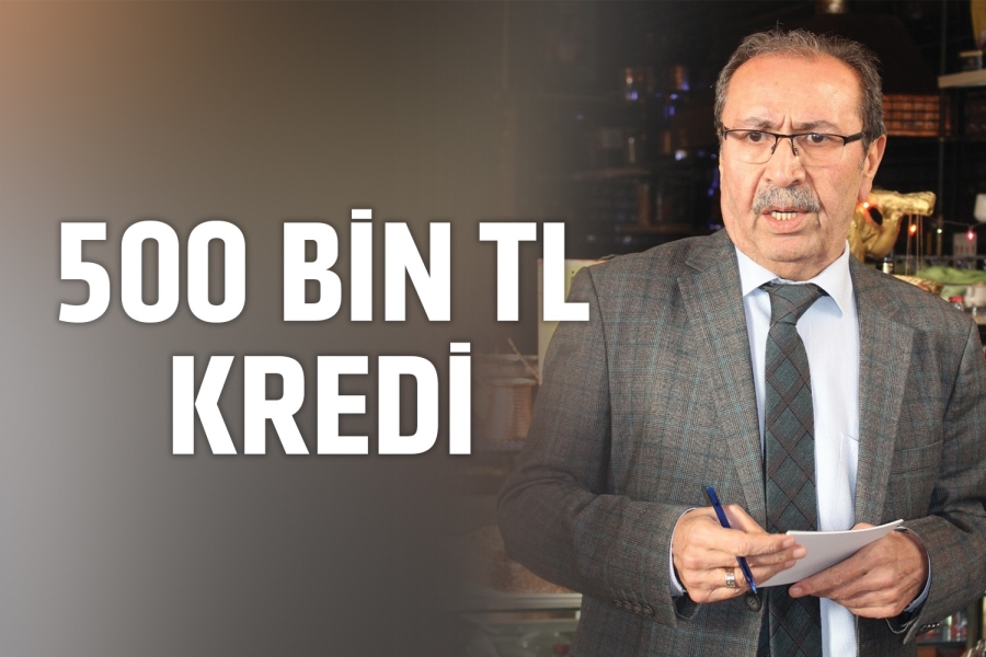 500 BİN TL KREDİ