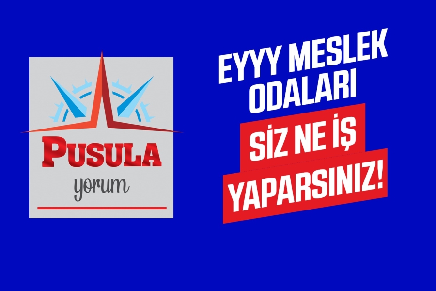 Eyyy Meslek Odaları  siz ne iş yaparsınız!