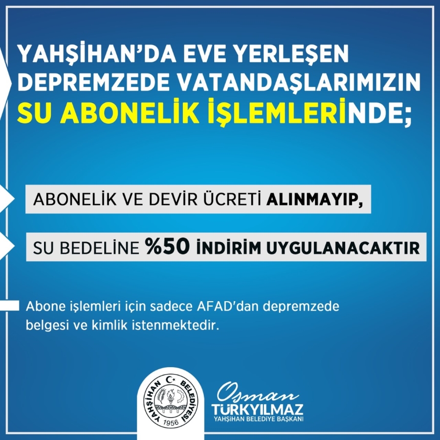 YAHŞİHAN’DA DEPREMZEDELERDEN SU ABONELİK ÜCRETİ ALINMAYACAK