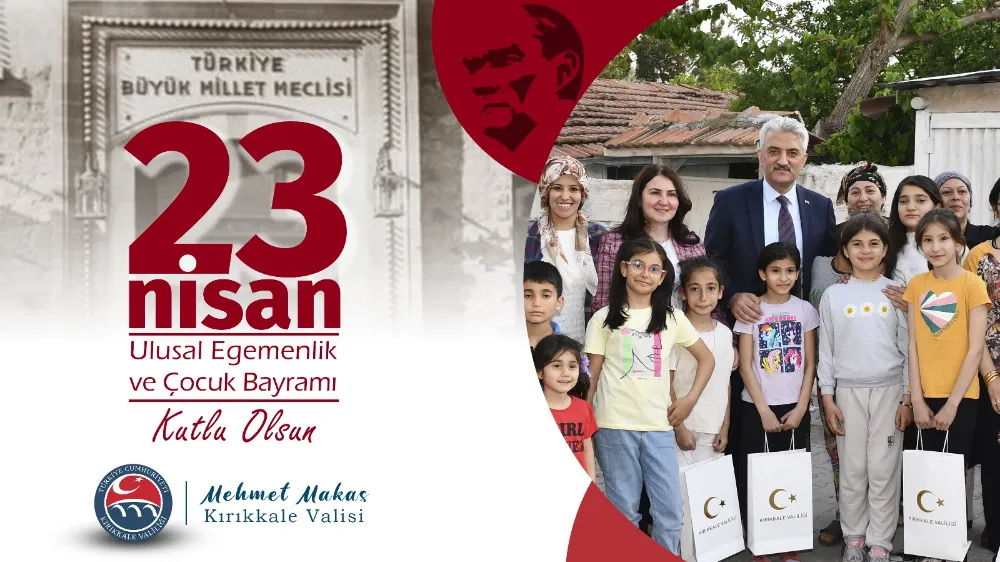 Vali Makas 23 Nisan Ulusal Egemenlik ve Çocuk Bayramı