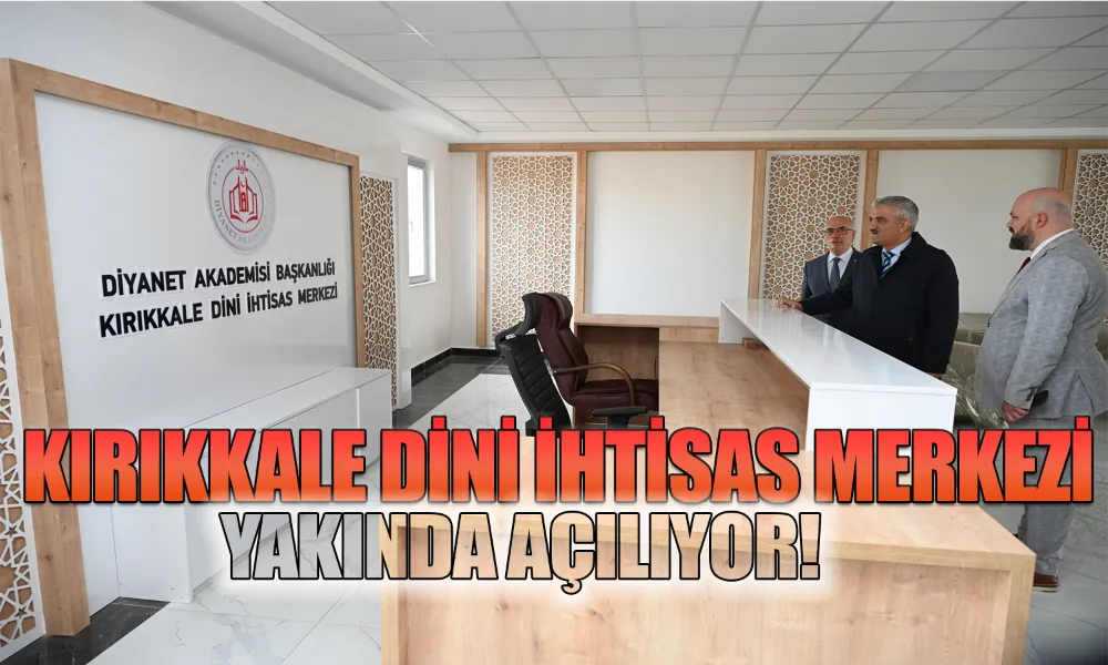 Kırıkkale Dini İhtisas Merkezi Eğitime Hazır