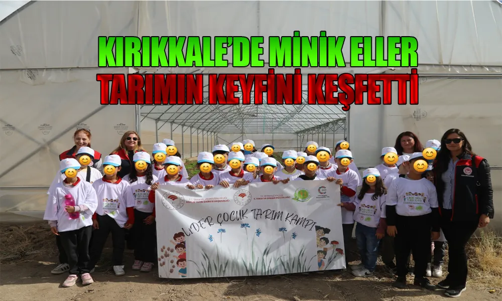 Delice’de Minikler Toprak ve Tarımın Değerini Öğrendi