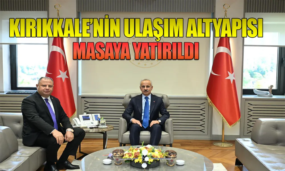 Öztürk, Ulaştırma ve Altyapı Bakanı ile Projeleri Görüştü
