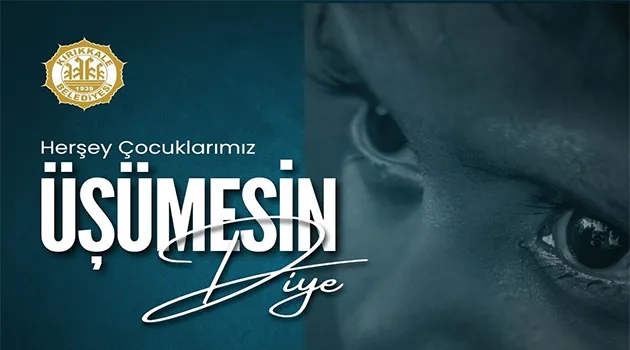 “ÇOCUKLARIMIZ ÜŞÜMESİN” KERMESİ 21 KASIM’DA