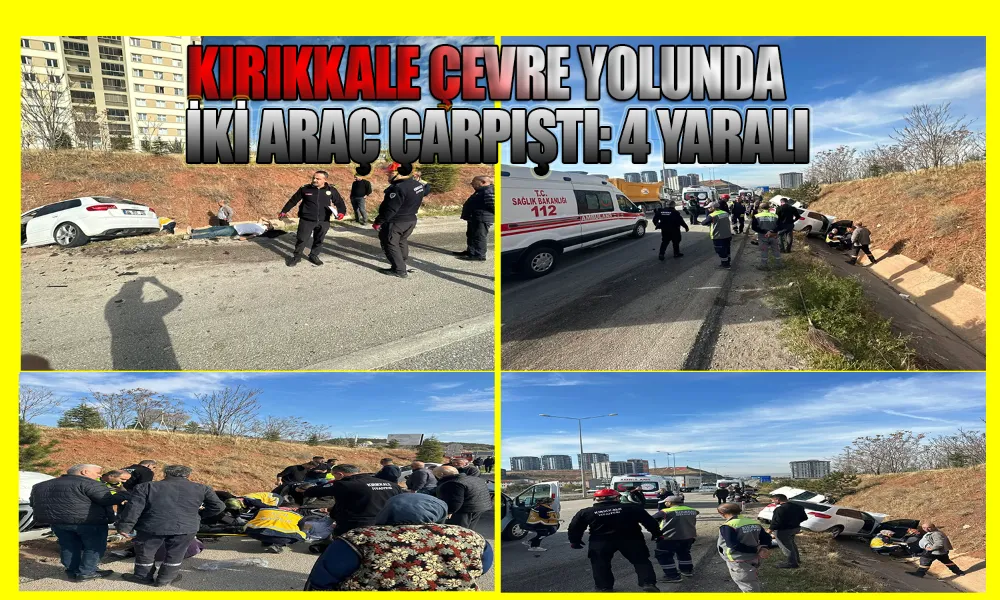 Kırıkkale’de Meydana Gelen Kazada 4 Kişi Yaralandı