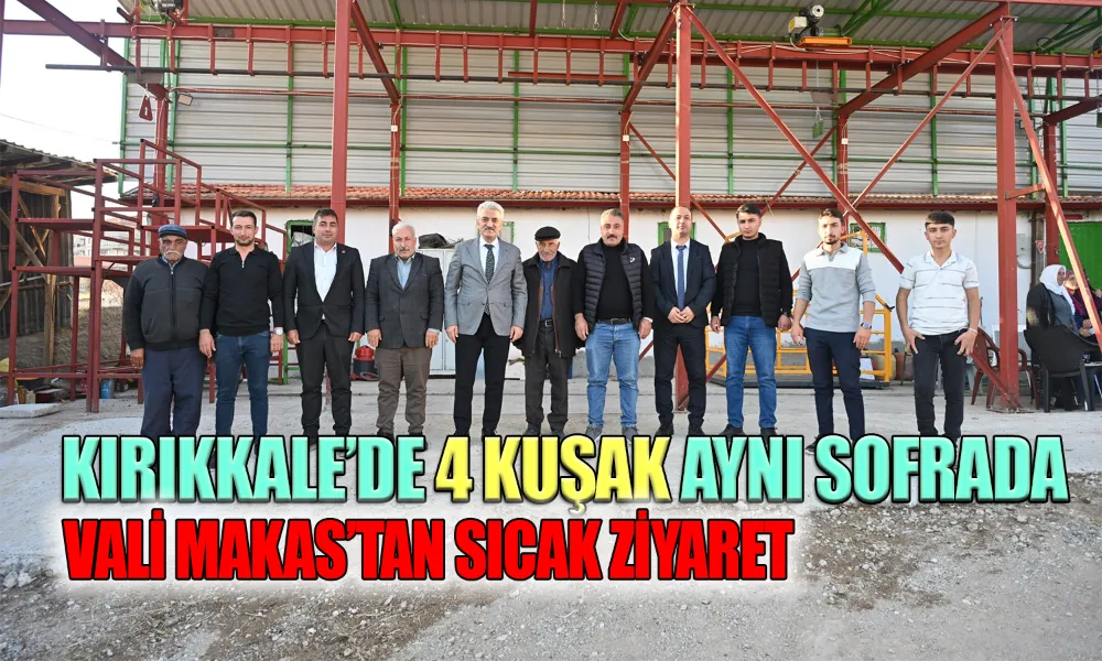 Dört Kuşak Aynı Çatıda; Vali Makas Aile Birliğini Örnek Gösterdi