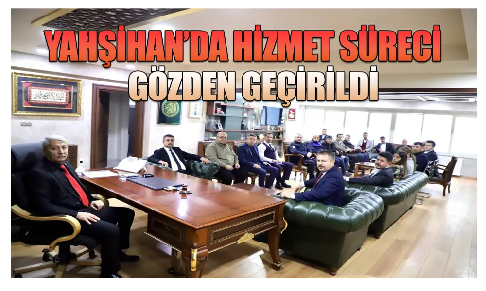 Yahşihan Belediyesi’nde Haftalık Olağan Toplantı Yapıldı