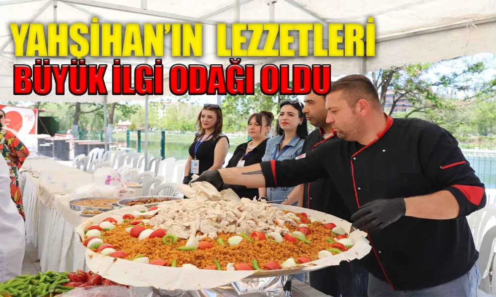 YAHŞİHAN, YÖRESEL LEZZETLERİNİ TANITTI
