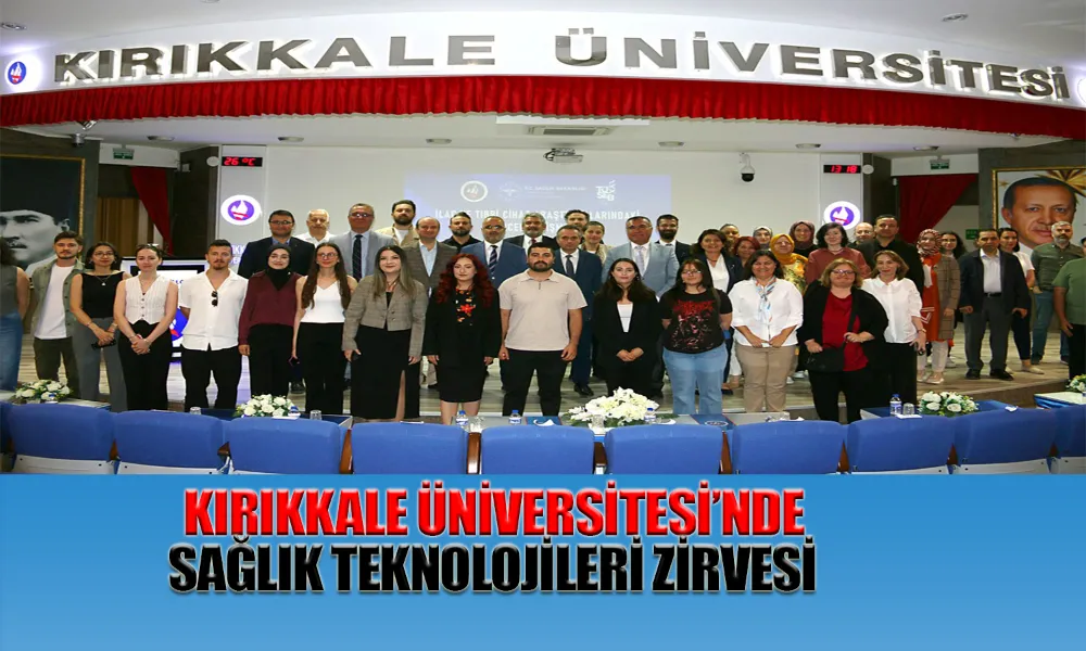 Sağlıkta Ar-Ge ve Yerli Üretim Kırıkkale’de Konuşuldu