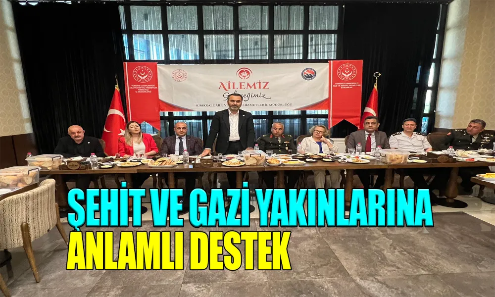 “Ailemiz Geleceğimiz” Projesiyle Şehit ve Gazi Aileleri Buluştular