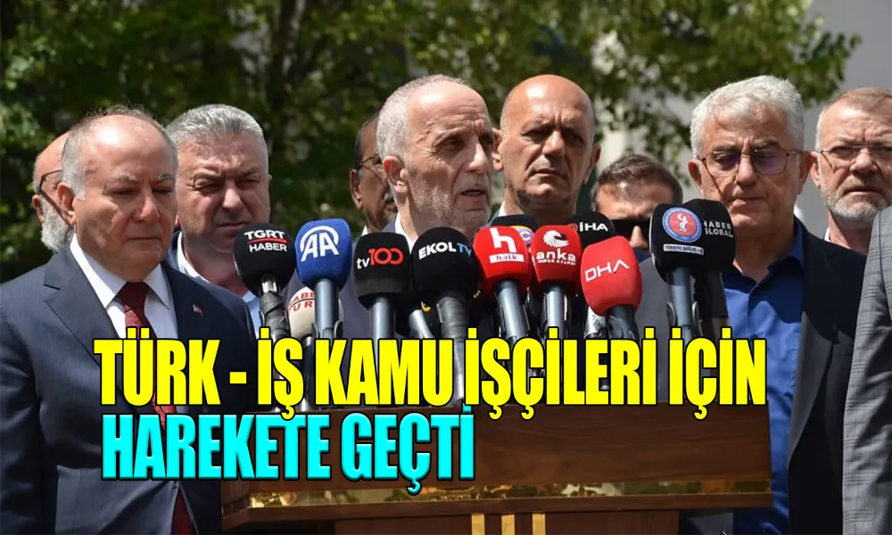 TÜRK-İŞ’ten Hükümete Tepki: Teklif Kabul Edilemez
