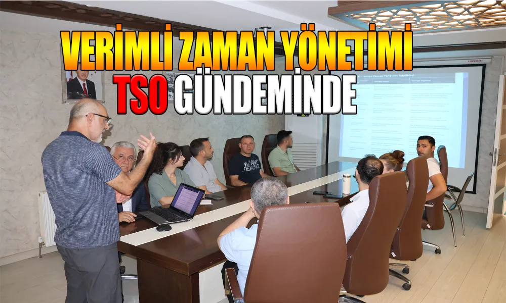 TSO Personeline Zaman Yönetimi Eğitimi Verildi