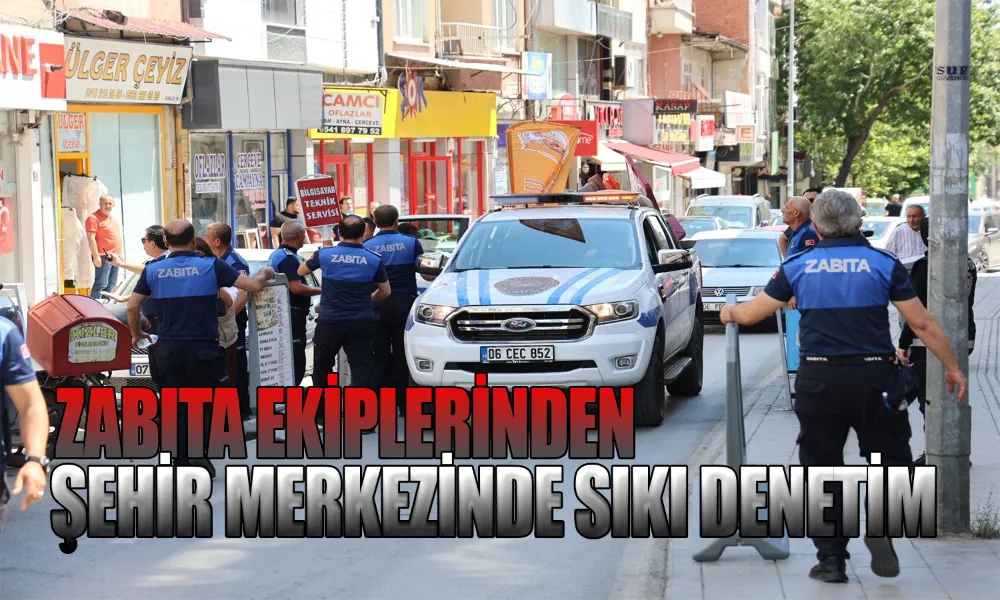 Kaldırım ve Yol İşgallerine Sıkı Denetim