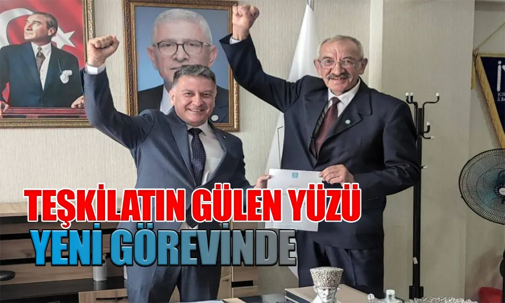 İYİ Parti Kırıkkale Teşkilatında Görev Değişimi