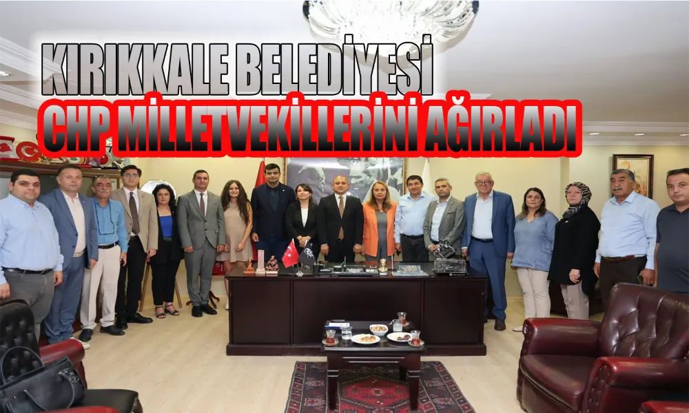 CHP’li Vekiller Kırıkkale’de Saha Çalışmalarında