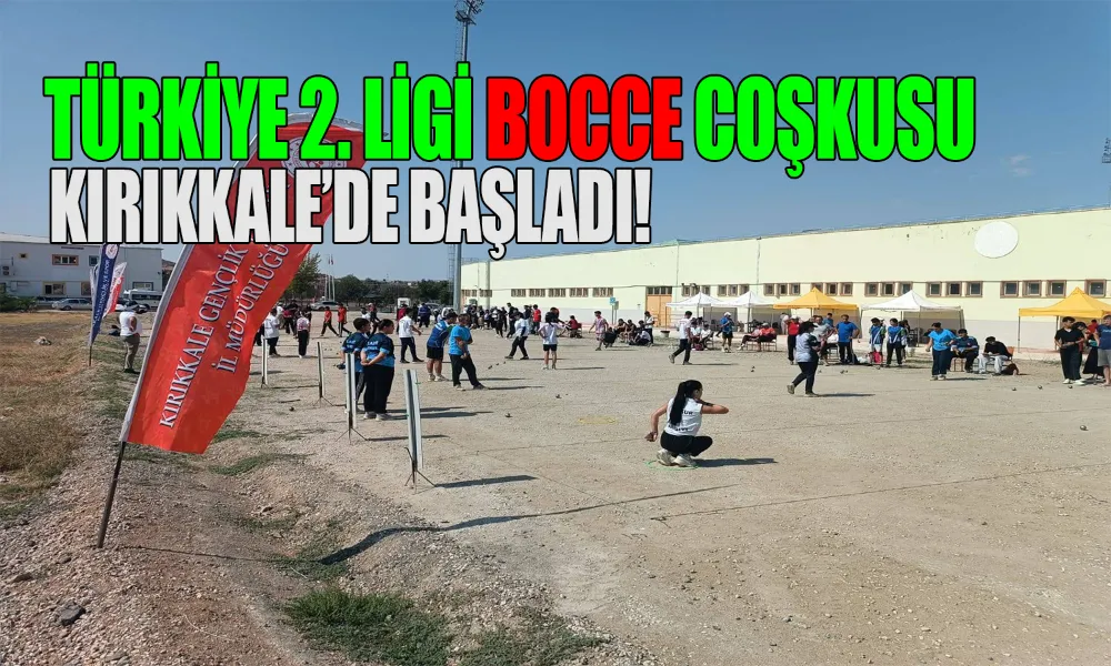 Kırıkkale, Bocce Petank Heyecanına Ev Sahipliği Yapıyor