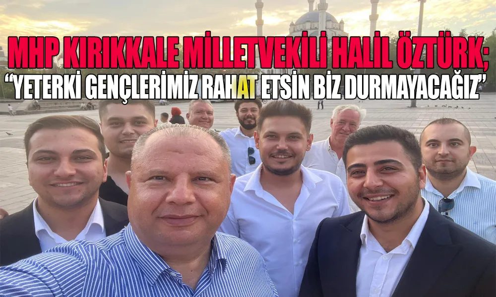 “Türkiye Üretecek, Kırıkkale Yükselecek”