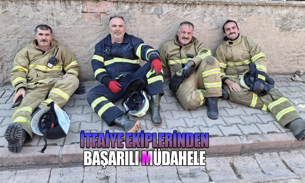 Ekiplerin Hızlı Müdahalesiyle Yangınlar Önlendi