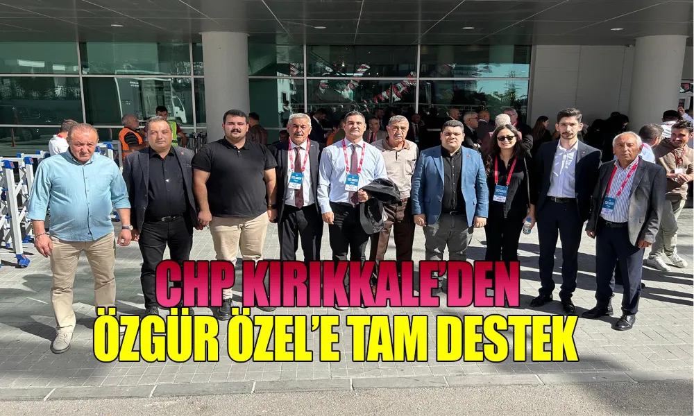 “Genel Başkanımıza Güvenimiz Tam”