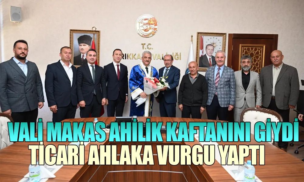 Vali Makas, Ahilik Haftası Heyetini Kabul Etti