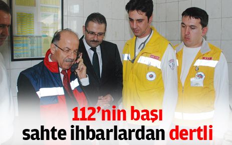112?nin başı sahte ihbarlarla dertte