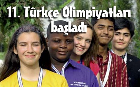 11.Türkçe Olimpiyatları başladı