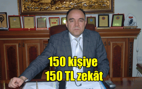 150 kişiye 150 TL zekât