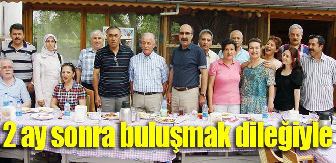 2 ay sonra buluşmak dileğiyle