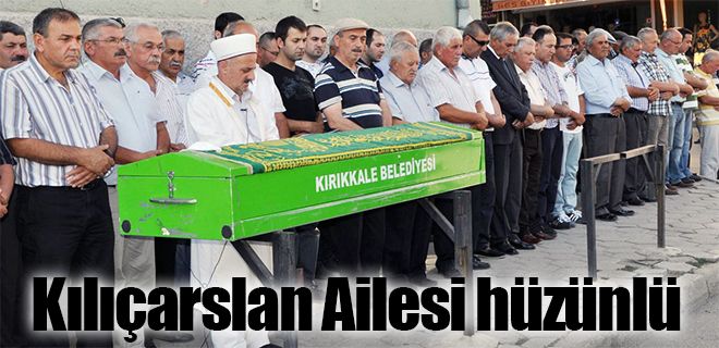 Kılıçarslan ailesinin acı günü