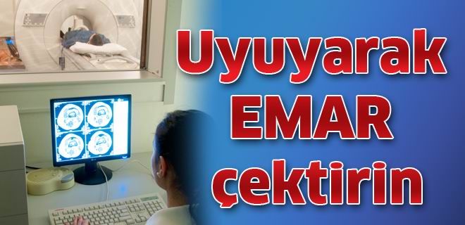 Uyuyarak EMAR çektirebilirsiniz