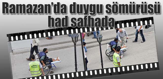 Ramazan`da duygu sömürüsü