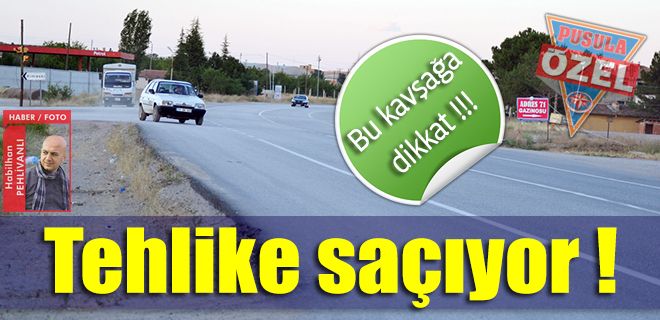 Kimeski Kavşağı tehlike saçıyor