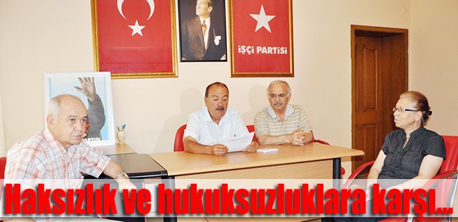 Haksızlığa ve hukuksuzluğa dur diyeceğiz