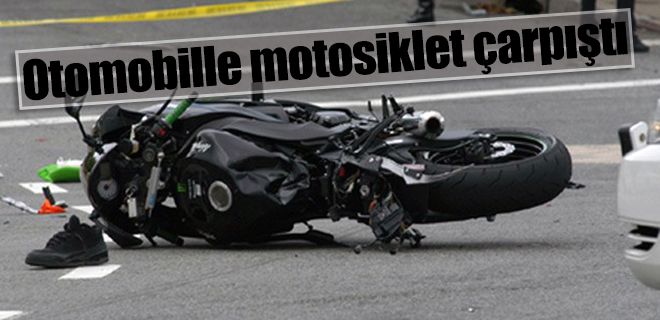 Motosiklet otomobille çarpıştı