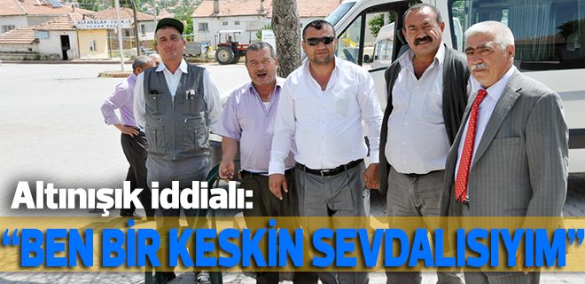Ben bir Keskin sevdalısıyım